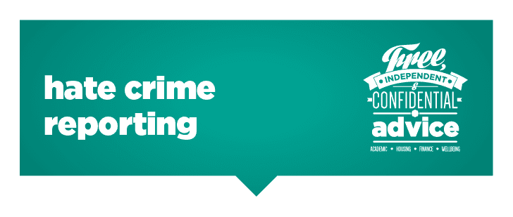 hate crime reporting Photo: Students' Union Advice Services