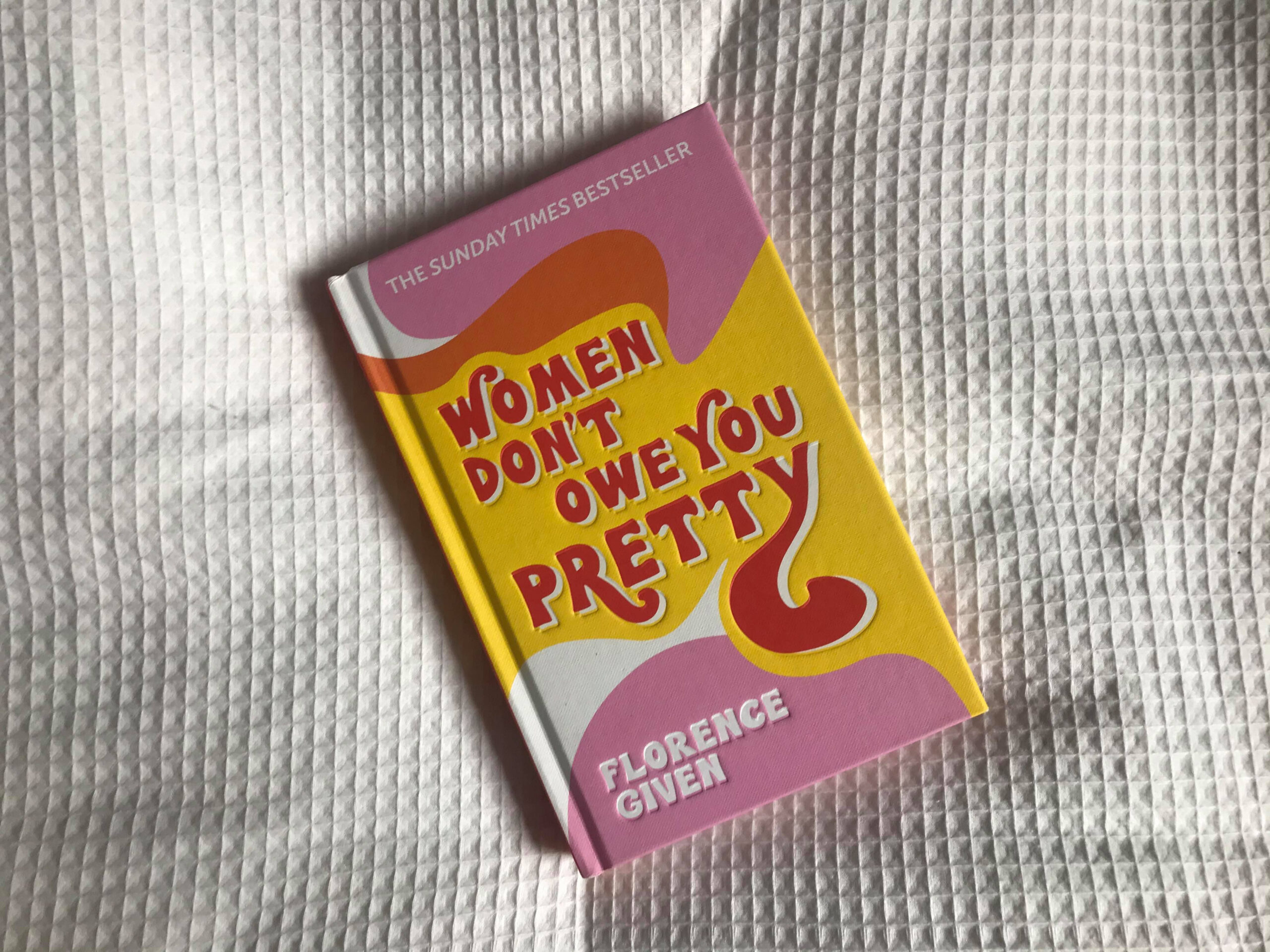 Florence Given's Women Don't Owe You Pretty