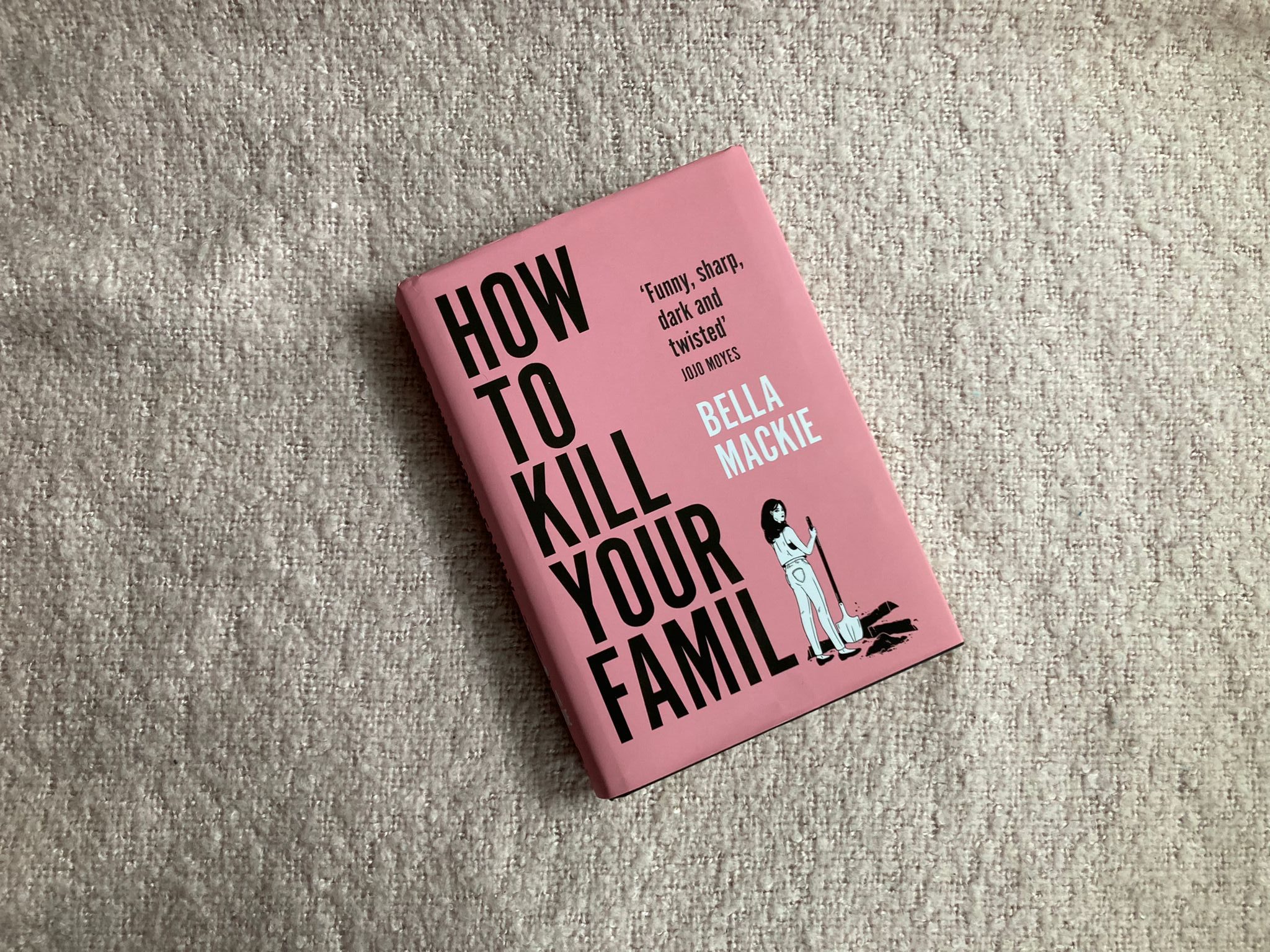 How to Kill Your Family by Bella Mackie